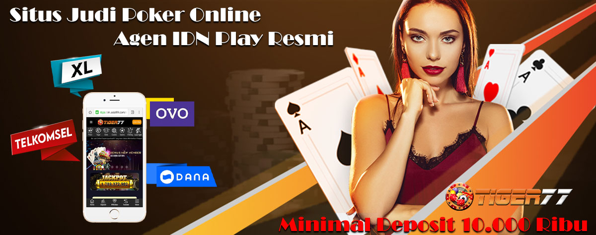 Situs Judi Poker Online & Agen IDN Play Deposit Pulsa 10rb